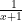 1\over {x+1}